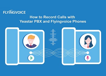 How to Record Calls with Yeastar PBX