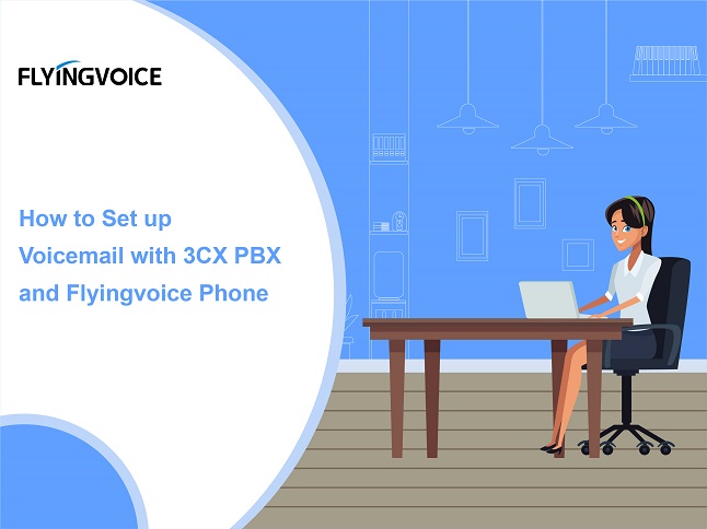 How to Set up Voicemail with 3CX PBX