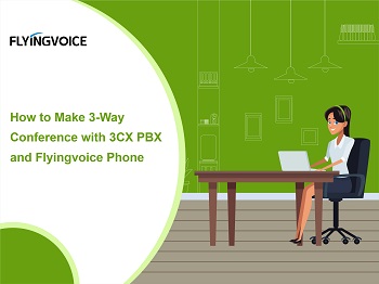 Make 3-Way Conference with 3CX PBX