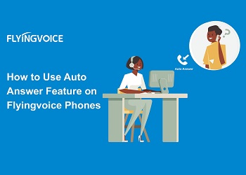 How to Use Auto Answer Feature on Flyingvoice Phones