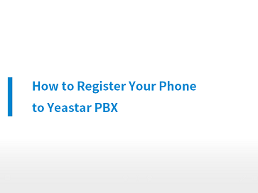 Register Flyingvoice phone to Yeastar PBX